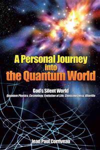A Personal Journey into the Quantum World