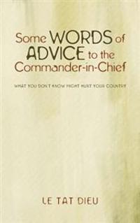 Some Words of Advice to the Commander-in-Chief