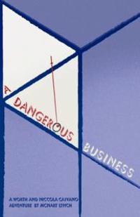 A Dangerous Business