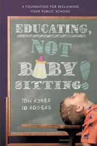 Educating, Not Babysitting!