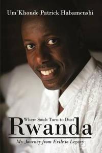 Bokomslag för "Rwanda, Where Souls Turn to Dust"