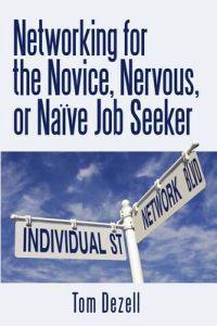 Bokomslag för "Networking for the Novice, Nervous, or Naïve Job Seeker"