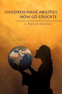 Children Have Abilities, Now Go Educate