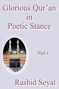 Bokomslag för "Glorious Qur'an in Poetic Stance, Part I"