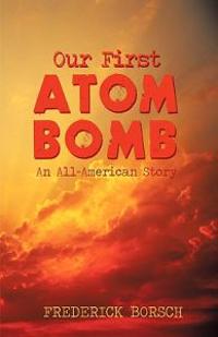 Bokomslag för "Our First Atom Bomb"
