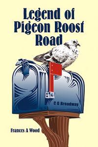 Legend of Pigeon Roost Road
