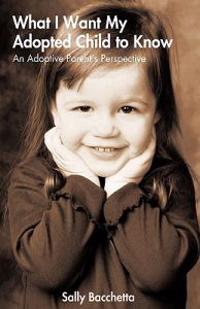 Kirjan kansi "What I Want My Adopted Child to Know"