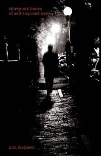 Kirjan kansi "Thirty-Six Hours of Self-Imposed Exile"