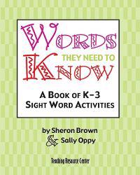 Words They Need To Know: A Book Of K-3 Sight Word Activities