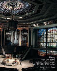Playing Midi Live At The Rodgers Trillium Organ & Mx-200 Midi Module