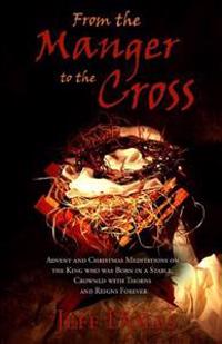 From the Manger to the Cross