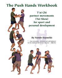 The Push Hands Workbook: T'Ai Chi Partner Movements (Tui Shou) For Sport And Personal Development