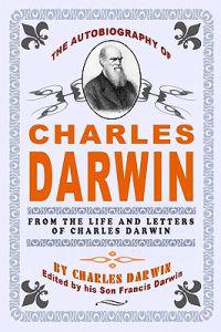 The Autobiography of Charles Darwin