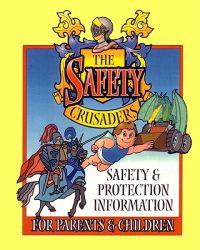 Keep Your Children Safe / The Safety Crusaders
