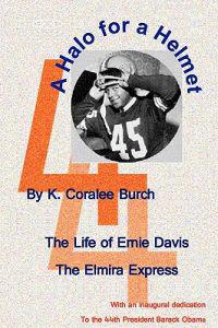 A Halo For A Helmet: The Whole Story Of Ernie Davis