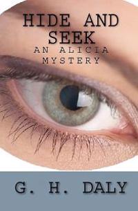 Hide And Seek: An Alicia Mystery
