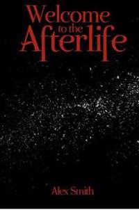 Welcome to the Afterlife
