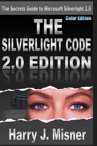 The Silverlight Code 2.0 Edition