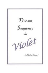 Dream Sequence In Violet
