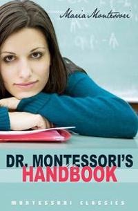 Dr. Montessori's Own Handbook