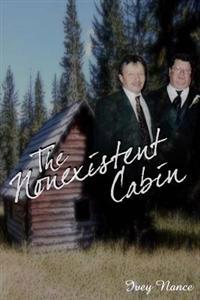 The Nonexistent Cabin: A Nonexistent Cabin