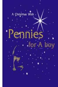 Pennies For A Boy: A Christmas Wish