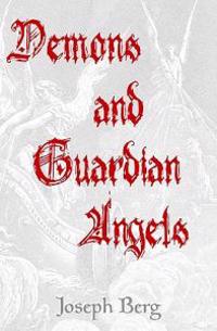 Demons And Guardian Angels: The Seductive Spirits