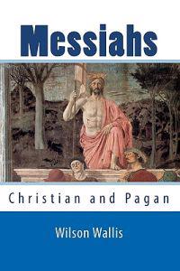 Messiahs: Christian And Pagan