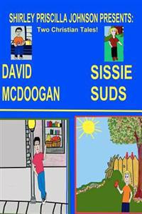 Sissy Suds & David Mcdoogan: Two Christian Tales