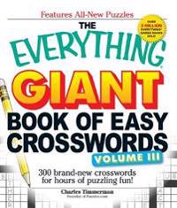 The Everything Giant Book of Easy Crosswords Volume 3