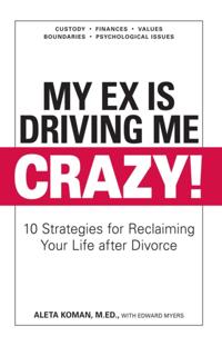 My Ex Is Driving Me Crazy