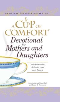 Cup of Comfort Devotional for Mothers and Daughters