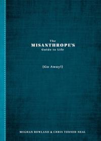 Misanthrope's Guide to Life