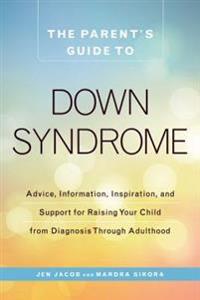 The Parent's Guide to Down Syndrome