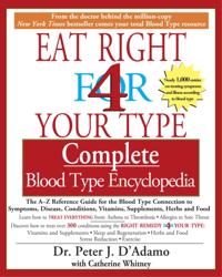 Eat Right 4 Your Type The complete Blood Type Encyclopedia