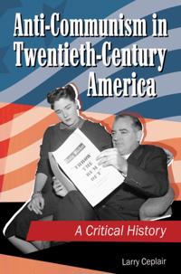 Anti-Communism in Twentieth-Century America