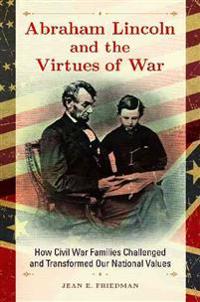 Abraham Lincoln and the Virtues of War