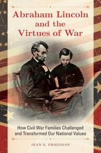 Abraham Lincoln and the Virtues of War