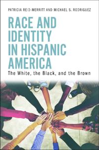 Race and Identity in Hispanic America