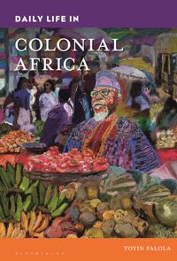 Bokomslag för "Daily Life in Colonial Africa"