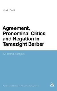 Agreement, Pronominal Clitics and Negation in Tamazight Berber