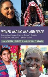 Women Waging War and Peace