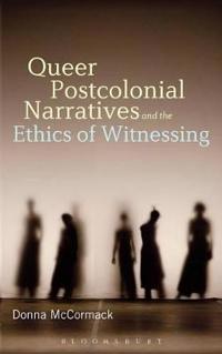 Bokomslag for "Queer Postcolonial Narratives and the Ethics of Witnessing"