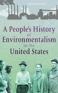 Bokomslag för "A People's History of Environmentalism in the United States"