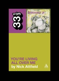 Dinosaur Jr.'s You're Living All Over Me