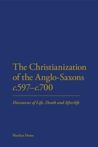 Christianization of the Anglo-Saxons c.597-c.700