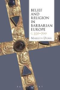 Bokomslag for "Belief and Religion in Barbarian Europe c. 350-700"