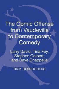 Bokomslag för "The Comic Offense from Vaudeville to Contemporary Comedy"