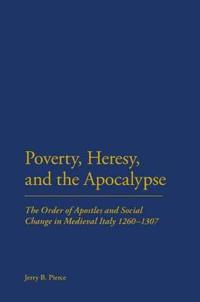 Poverty, Heresy, and the Apocalypse