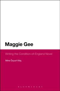 Maggie Gee: Writing the Condition-of-England Novel